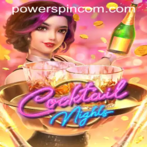 Unveiling the Thrills of CocktailNights with POWERSPIN: A Blend of Virtual Entertainment and Strategy
