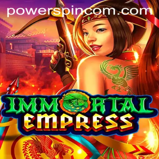 Unleash the Power of ImmortalEmpress with POWERSPIN